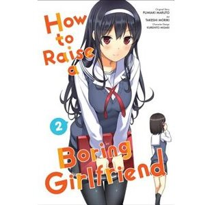 Illustration for article titled How to Raise a Boring Girlfriend Vol. 2 - Manga Review